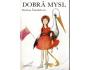 Helena Šmahelová: Dobrá mysl; S ilustracemi Dagmar Berkové