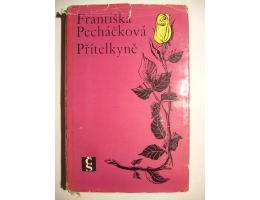Františka Pecháčková - PŘÍTELKYNĚ (román proti volné lásce)