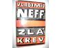 Vladimír Neff: ZLÁ KREV (historický román 1959)