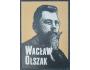 WACLAW OLSZAK 1868-1939. LEKARZ, DZIALACZ SPOLECZNY I NARODO