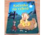 Kačenka na výletě - Leporelo pro nejmenší