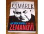 Martin Komárek: Jak jsem se mýlil v Miloši Zemanovi