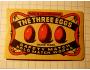 zápalková nálepka-THE THREE EGGS/130