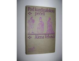 Alena Vrbová: POD KARDINÁLSKOU PEČETÍ (1983, 18. století)