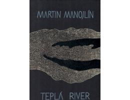 Martin Manojlín: Teplá River - soubor dvou grafických listů