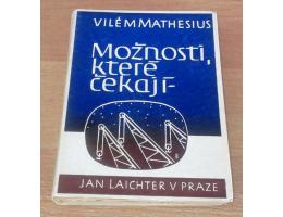 Vilém Mathesius: Možnosti, které čekají