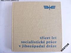 Kniha - Třicet let socialist.práce v jihozápadní dráze *220