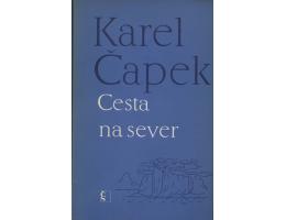 Karel Čapek - Cesta na sever