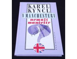 Karel Kyncl: V Manchesteru nemají manšestr