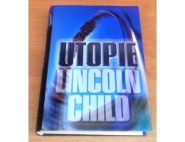 Lincoln Child: Utopie - Skvělý sci-fi thriller