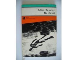 Julian Kawalec - Na slunci (vesnické konflikty po r. 1945)